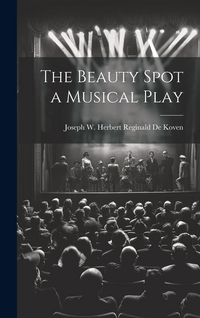 Produktbild: The Beauty Spot a Musical Play