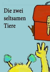 Produktbild: Die zwei seltsamen Tiere