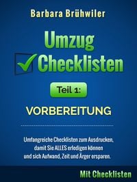 Produktbild: Umzug Checklisten, Teil 1: Vorbereitung (Umfangreiche Checklisten zum Ausdrucken, damit Sie ALLES erledigen k&ouml;nnen und sich Aufwand, Zeit und &Auml;rger er