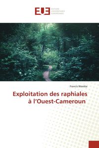 Produktbild: Exploitation des raphiales &agrave; l'Ouest-Cameroun
