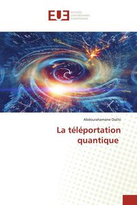 Produktbild: La t&eacute;l&eacute;portation quantique