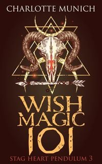 Produktbild: Wish Magic 101 (Stag Heart Pendulum, #3)