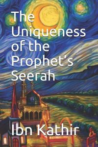 Produktbild: The Uniqueness of the Prophet's Seerah