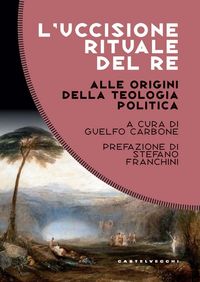 Produktbild: L' uccisione rituale del re. Alle origini della teologia politica