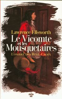 Produktbild: Le vicomte et les mousquetaires. L'ombre des Rose-Croix