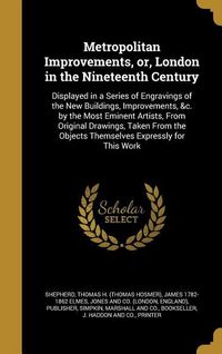 Produktbild: Metropolitan Improvements, or, London in the Nineteenth Century