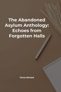 Produktbild: The Abandoned Asylum Anthology: Echoes from Forgotten Halls