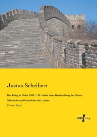 Produktbild: Der Krieg in China 1900 - 1901 nebst einer Beschreibung der Sitten, Gebr&auml;uche und Geschichte des Landes