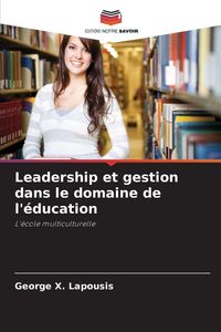 Produktbild: Leadership et gestion dans le domaine de l'&eacute;ducation