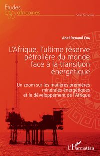 Produktbild: L'Afrique, l'ultime reserve petroliere du monde face a la transition energetique