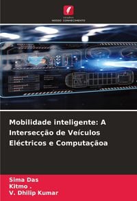 Produktbild: Mobilidade inteligente: A Intersec&ccedil;&atilde;o de Ve&iacute;culos El&eacute;ctricos e Computa&ccedil;&atilde;oa