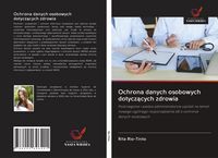 Produktbild: Ochrona danych osobowych dotycz&iquest;cych zdrowia