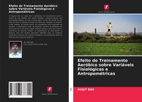 Produktbild: Efeito do Treinamento Aer&oacute;bico sobre Vari&aacute;veis Fisiol&oacute;gicas e Antropom&eacute;tricas