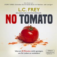 Produktbild: NO TOMATO: Warum 25 Minuten nicht gen&uuml;gen, um Ihr Leben zu ver&auml;ndern