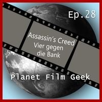Produktbild: Planet Film Geek, PFG Episode 28: Assassin's Creed, Vier gegen die Bank