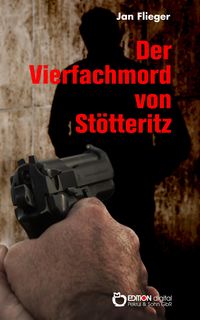 Bild vom Artikel Der Vierfachmord von Stötteritz vom Autor Jan Flieger