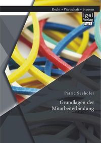 Produktbild: Grundlagen der Mitarbeiterbindung