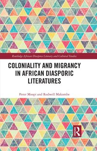 Produktbild: Coloniality and Migrancy in African Diasporic Literatures