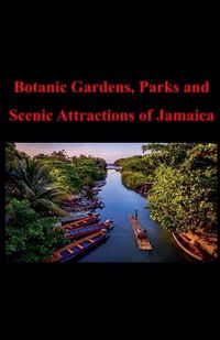 Produktbild: Botanic Gardens, Parks and Scenic Attractions of Jamaica