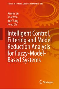 Produktbild: Intelligent Control, Filtering and Model Reduction Analysis for Fuzzy-Model-Based Systems
