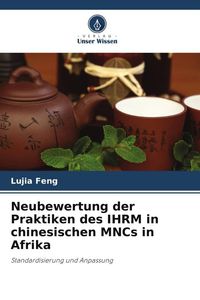 Produktbild: Neubewertung der Praktiken des IHRM in chinesischen MNCs in Afrika