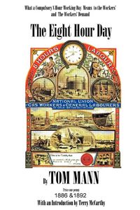 Produktbild: The Eight Hour Day by Tom Mann, with introduction by Terry McCarthy