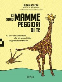 Produktbild: Ci sono mamme peggiori di te. La prova inconfutabile che sei senza dubbio un genitore fantastico