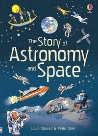 Produktbild: Stowell, L: The Story of Astronomy and Space