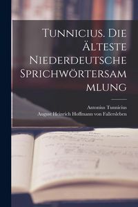 Produktbild: Tunnicius. Die &auml;lteste niederdeutsche Sprichw&ouml;rtersammlung