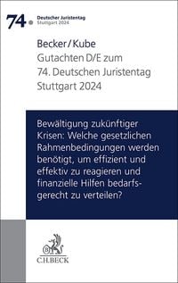 Produktbild: Verhandlungen des 74. Deutschen Juristentages Stuttgart 2024 Bd. I: Gutachten Teil D/E: Bew&auml;ltigung zuk&uuml;nftiger Krisen: Welche gesetzlichen Rahmenbedingungen werden ben&ouml;tigt, um effizient und effektiv zu reagieren und finanzielle Hilfen bedarfsgerecht zuverteilen?