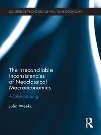 Produktbild: The Irreconcilable Inconsistencies of Neoclassical Macroeconomics