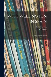 Produktbild: With Wellington in Spain: a Story of the Peninsula