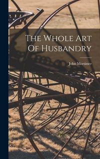 Produktbild: The Whole Art Of Husbandry