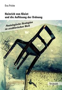 Produktbild: Heinrich von Kleist und die Aufl&ouml;sung der Ordnung