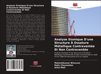 Produktbild: Analyse Sismique D'une Structure &Agrave; Ossature M&eacute;tallique Contrevent&eacute;e Et Non Contrevent&eacute;e