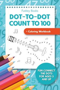 Produktbild: Dot-To-Dot Count to 100 + Coloring Workbook