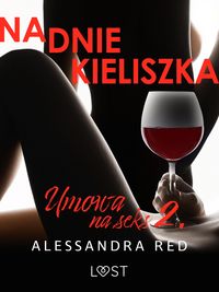 Produktbild: Umowa na seks 2: Na dnie kieliszka - seria erotyczna