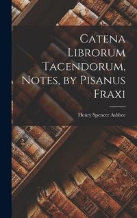 Produktbild: Catena Librorum Tacendorum, Notes, by Pisanus Fraxi