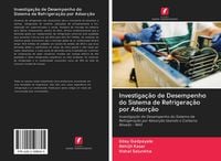 Produktbild: Investiga&ccedil;&atilde;o de Desempenho do Sistema de Refrigera&ccedil;&atilde;o por Adsor&ccedil;&atilde;o