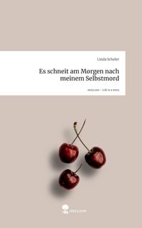 Produktbild: Es schneit am Morgen nach meinem Selbstmord. Life is a Story - story.one
