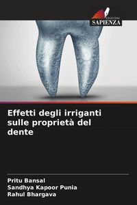 Produktbild: Effetti degli irriganti sulle propriet&agrave; del dente