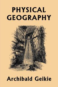 Produktbild: Physical Geography (Yesterday's Classics)