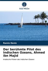 Produktbild: Der ber&uuml;hmte Pilot des Indischen Ozeans, Ahmed ibn Majid