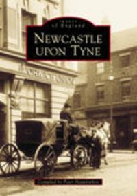 Produktbild: Newcastle Upon Tyne in Old Photographs