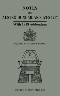 Produktbild: Notes On Austro-Hungarian Fuses 1917 with 1818 Addendum