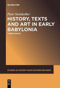 Produktbild: History, Texts and Art in Early Babylonia