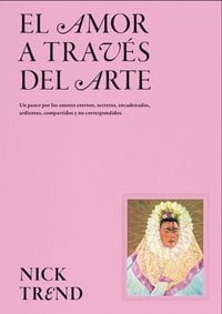 Produktbild: El Amor a Trav&eacute;s del Arte / What Art Can Tell Us about Love