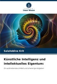 Produktbild: K&uuml;nstliche Intelligenz und intellektuelles Eigentum: