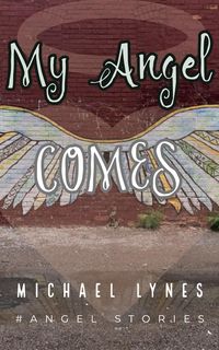 Produktbild: My Angel Comes (AngelStories Short Story Collection, #3)