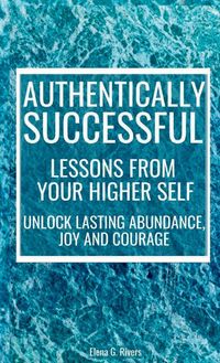 Produktbild: Authentically Successful - Lessons from Your Higher Self